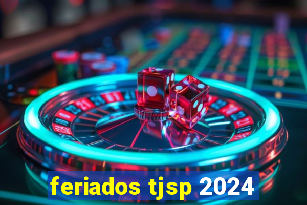 feriados tjsp 2024